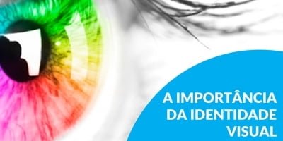 Importância da Identidade Visual e como ela pode ajudar seu negócio.